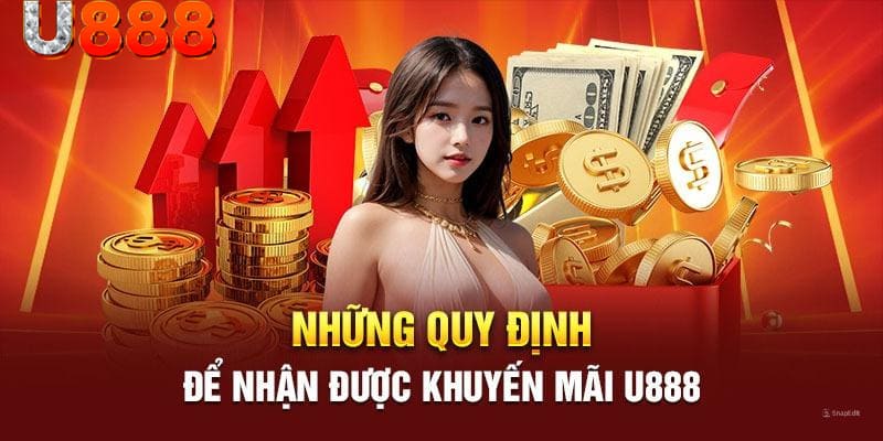 Một số quy định cơ bản trong khuyến mãi tại nhà cái U888